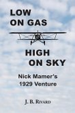 Low On Gas - High On Sky: Nick Mamer's 1929 Venture