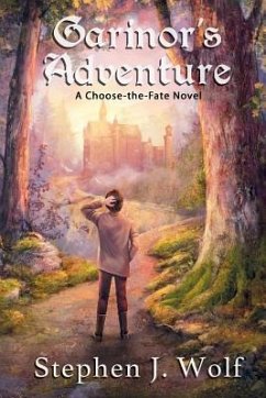 Garinor's Adventure: A Choose-the-Fate Novel - Wolf, Stephen J.