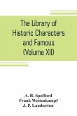 The library of historic characters and famous events of all nations and all ages (Volume XII)