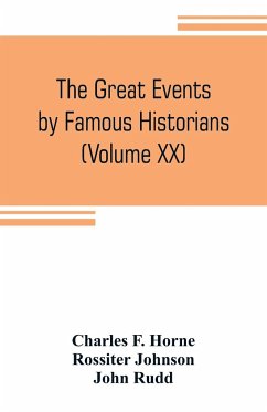 The great events by famous historians (Volume XX) - F. Horne, Charles; Rudd, John