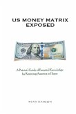 U.S. Money Matrix Exposed