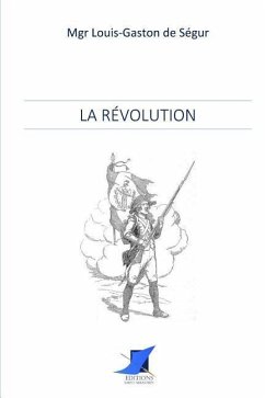 La Révolution - Mgr Louis-Gaston de Segur