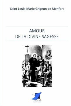 Amour de la divine Sagesse - Saint Louis-Marie Grignon de Montfort