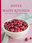 Notes from a Maine Kitchen: Seasonally Inspired Recipes