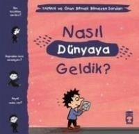 Nasil Dünyaya Geldik - Yaman ve Onun Bitmek Bilmeyen Sorulari - de Laubier, Matthieu; Aubinais, Marie; Boulet, Gwenaelle