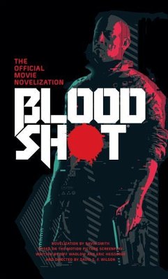 Bloodshot - The Official Movie Novelization - Smith, Gavin G.