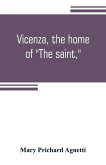 Vicenza, the home of &quote;The saint,&quote;