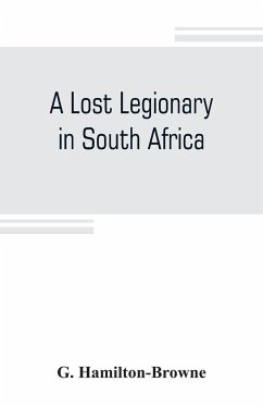 A lost legionary in South Africa - Hamilton-Browne, G.