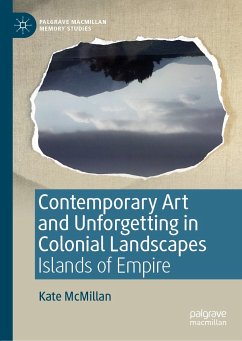 Contemporary Art and Unforgetting in Colonial Landscapes (eBook, PDF) - McMillan, Kate