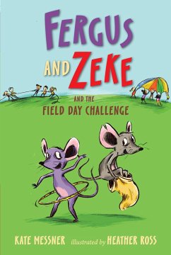 Fergus and Zeke and the Field Day Challenge - Messner, Kate