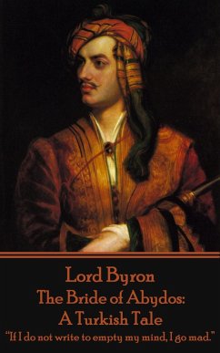 Lord Byron - The Bride of Abydos: A Turkish Tale: 