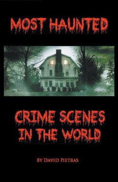 Most Haunted Crime Scenes In The World - Pietras, David