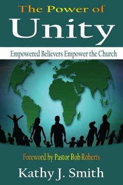 The Power Of Unity: Empowered Believers Empower the Church - Smith, Kathy J.