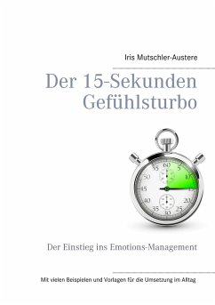 Der 15-Sekunden-Gefühlsturbo (eBook, ePUB) Der 15-Sekunden-Gefühlsturbo (eBook, ePUB)
