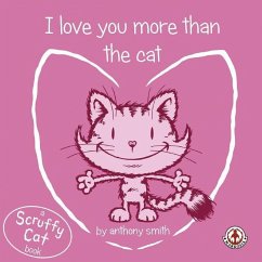 I Love You More Than The Cat - Smith, Anthony