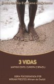 3 Vidas (Antigo Egito, Europa e Brazil)