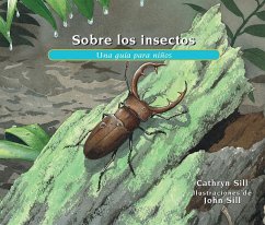 Sobre Los Insectos: Una Guía Para Niños = About Insects - Sill, Cathryn