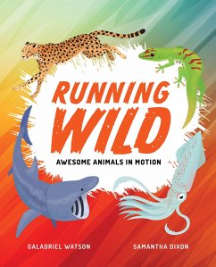 Running Wild: Awesome Animals in Motion - Watson, Galadriel