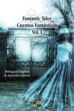 Fantastic Tales / Cuentos Fantásticos - Vol. I: Bilingual English & Spanish edition - Books, Sojourner