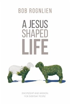 A Jesus-Shaped Life - Rognlien, Bob