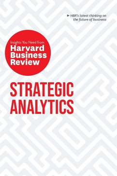 Strategic Analytics: The Insights You Need from Harvard Business Review - Review, Harvard Business; Siegel, Eric; Glaeser, Edward L.