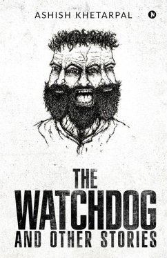 The Watchdog and Other Stories - Ashish Khetarpal