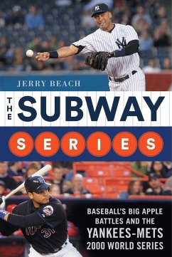 The Subway Series: Baseball's Big Apple Battles and the Yankees-Mets 2000 World Series Classic - Beach, Jerry