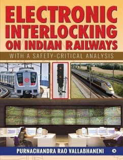 Electronic Interlocking on Indian Railways: With a Safety-Critical Analysis - Purnachandra Rao Vallabhaneni