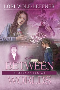 Between Worlds 4 - Wolf-Heffner, Lori