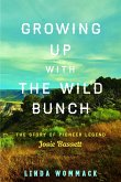 Growing Up with the Wild Bunch: The Story of Pioneer Legend Josie Bassett