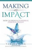 Making an Impact: How to Build a Powerful Personal Brand