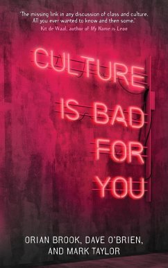 Culture is bad for you - Brook, Orian; O'Brien, Dave; Taylor, Mark