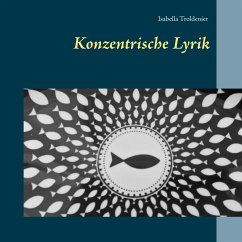Konzentrische Lyrik (eBook, ePUB) - Troldenier, Isabella
