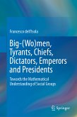 Big-(Wo)men, Tyrants, Chiefs, Dictators, Emperors and Presidents (eBook, PDF)
