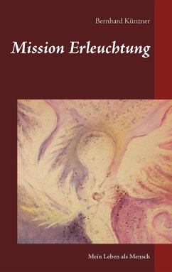 Mission Erleuchtung (eBook, ePUB) - Künzner, Bernhard