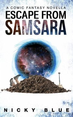 Escape From Samsara: A Dark Comedy Fantasy Adventure - Blue, Nicky