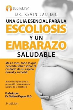 Una guia esencial para la escoliosis y un embarazo saludable (3a Edición) - Lau, Kevin