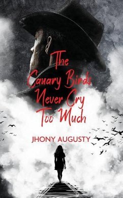 The Canary Birds Never Cry Too Much - Augusty, Jhony