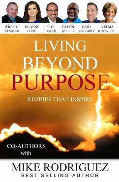 Living Beyond Purpose - Rodriguez, Mike; Co-Authors, Other