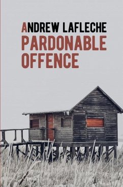 A Pardonable Offence - Lafleche, Andrew