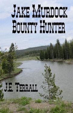 Jake Murdock, Bounty Hunter - Terrall, Jan E.