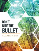 Don't Bite the Bullet (eBook, ePUB)