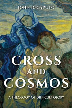 Cross and Cosmos (eBook, ePUB) - Caputo, John D.
