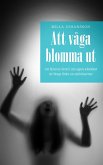 Att våga blomma ut (eBook, ePUB)