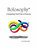 Holosophy: Conquering Your Fear of Success