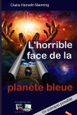 L'horrible face de la planète bleue: Un scénario possible