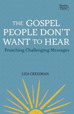 The Gospel People Don't Want to Hear - Cressman, Lisa