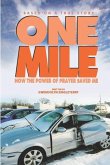 One Mile: How The Power of Prayer Saved Me