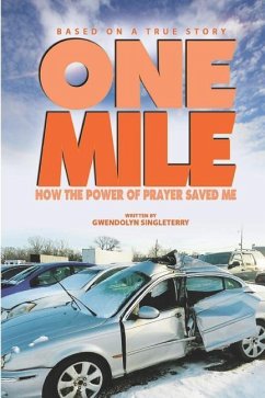 One Mile: How The Power of Prayer Saved Me - Singleterry, Gwendolyn