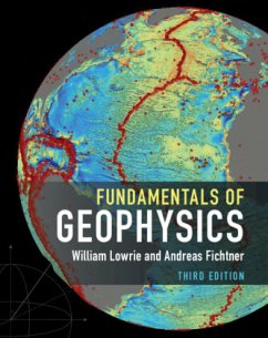 Fundamentals of Geophysics - Lowrie, William;Fichtner, Andreas